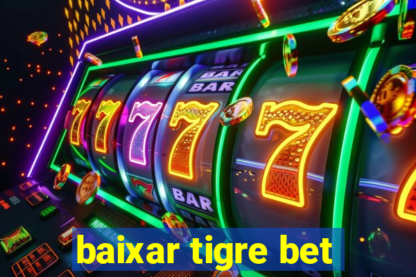 baixar tigre bet